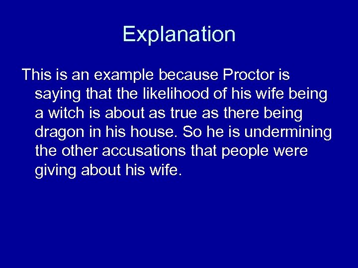 Explanation This is an example because Proctor is saying that the likelihood of his