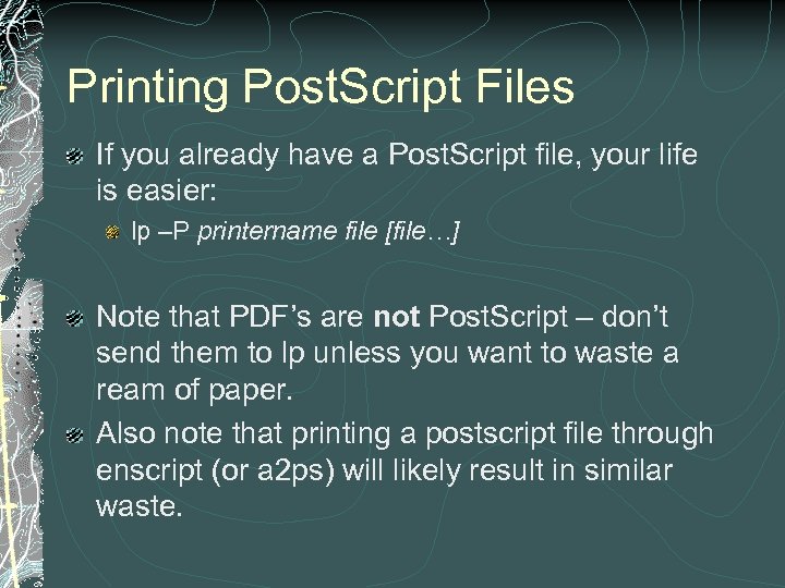 Printing Post. Script Files If you already have a Post. Script file, your life