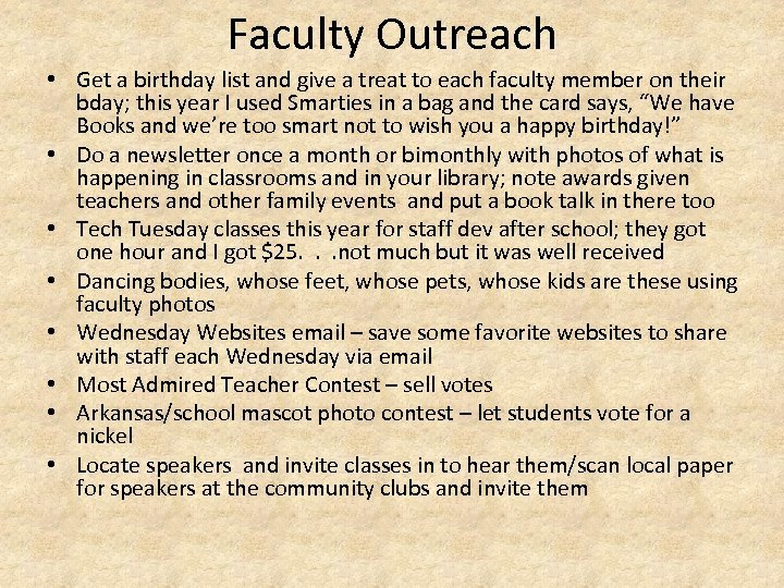 Faculty Outreach • Get a birthday list and give a treat to each faculty