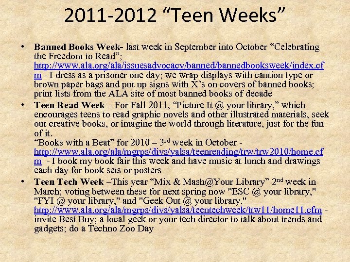 2011 -2012 “Teen Weeks” • Banned Books Week- last week in September into October