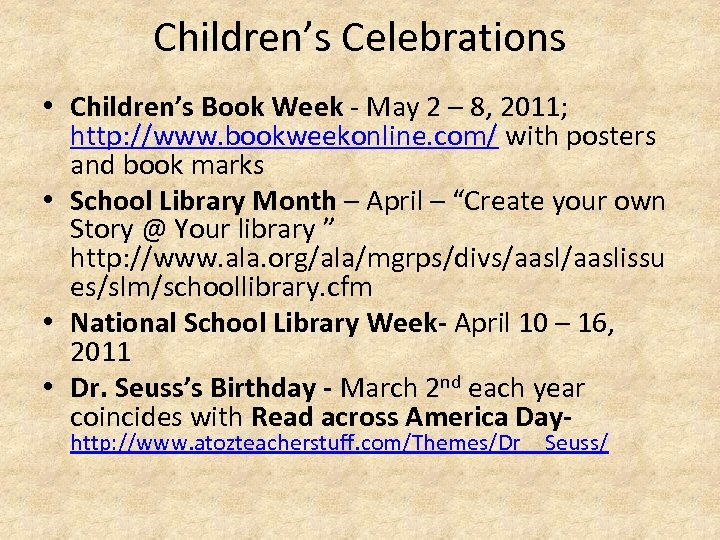 Children’s Celebrations • Children’s Book Week - May 2 – 8, 2011; http: //www.