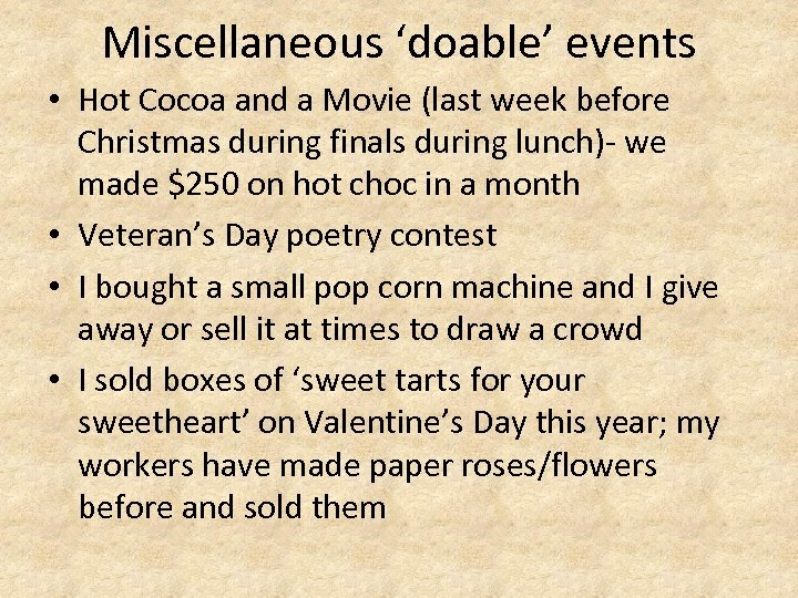 Miscellaneous ‘doable’ events • Hot Cocoa and a Movie (last week before Christmas during
