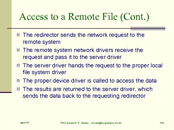 Access to a Remote File (Cont. ) n The redirector sends the network request