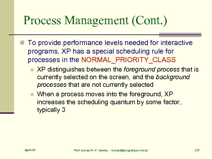 Process Management (Cont. ) n To provide performance levels needed for interactive programs, XP