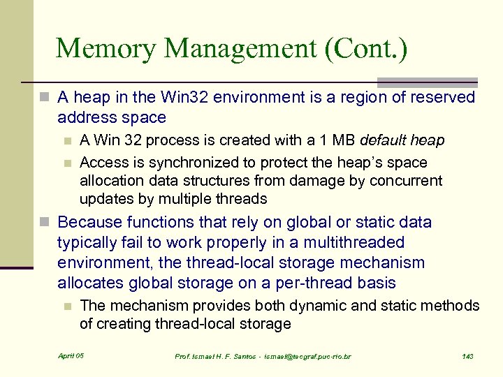 Memory Management (Cont. ) n A heap in the Win 32 environment is a