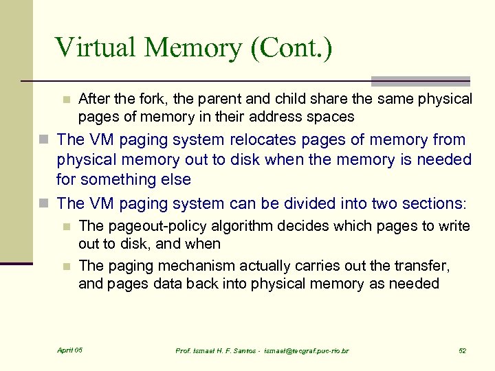 Virtual Memory (Cont. ) n After the fork, the parent and child share the