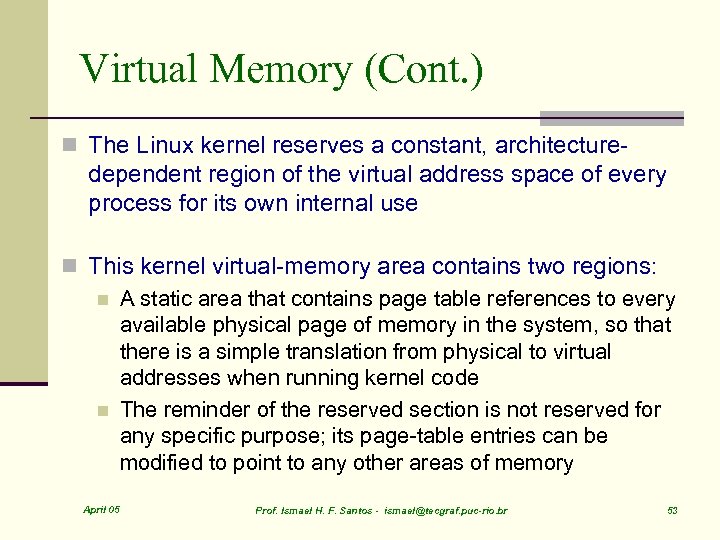 Virtual Memory (Cont. ) n The Linux kernel reserves a constant, architecture- dependent region