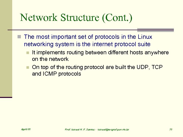 Network Structure (Cont. ) n The most important set of protocols in the Linux