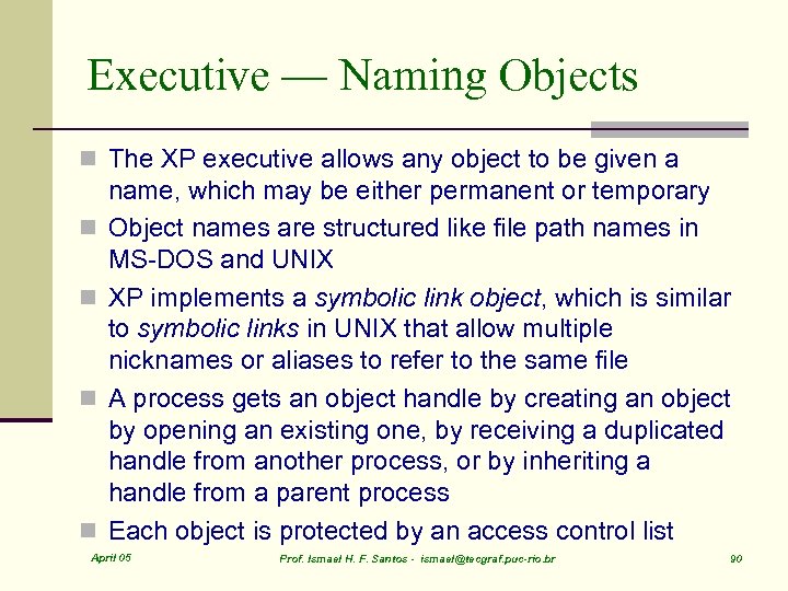 Executive — Naming Objects n The XP executive allows any object to be given