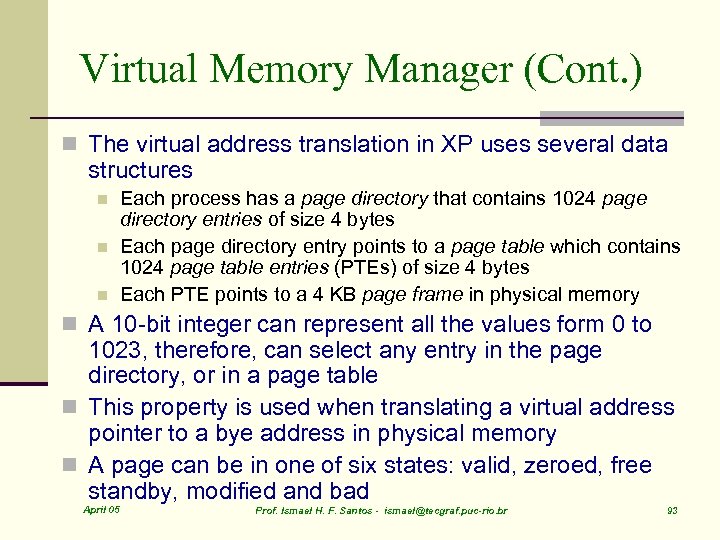 Virtual Memory Manager (Cont. ) n The virtual address translation in XP uses several