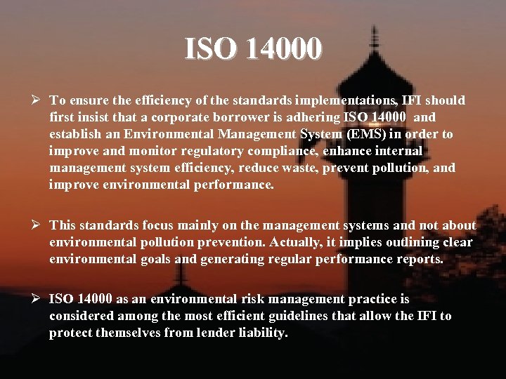 ISO 14000 Ø To ensure the efficiency of the standards implementations, IFI should first