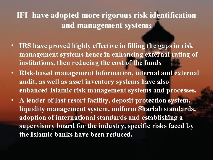 IFI have adopted more rigorous risk identification and management systems • IRS have proved
