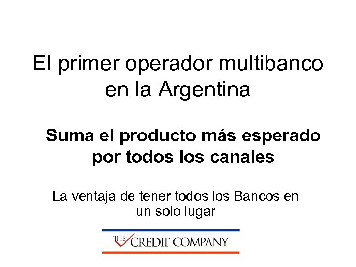 El primer operador multibanco en la Argentina Suma el producto más esperado por todos