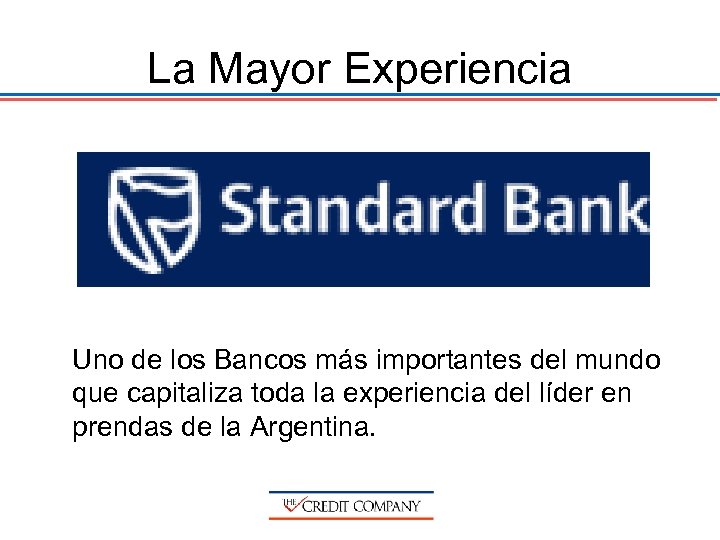 La Mayor Experiencia Uno de los Bancos más importantes del mundo que capitaliza toda