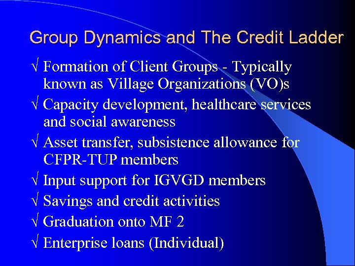 Group Dynamics and The Credit Ladder √ Formation of Client Groups - Typically known