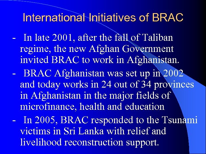 International Initiatives of BRAC - In late 2001, after the fall of Taliban regime,