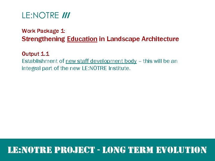 LE: NOTRE III Work Package 1: Strengthening Education in Landscape Architecture Output 1. 1