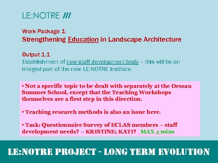 LE: NOTRE III Work Package 1: Strengthening Education in Landscape Architecture Output 1. 1