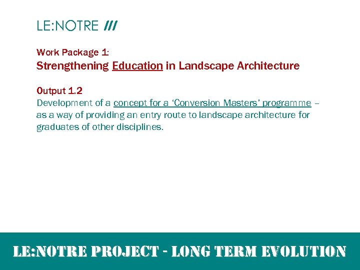 LE: NOTRE III Work Package 1: Strengthening Education in Landscape Architecture Output 1. 2