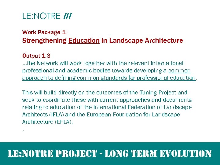 LE: NOTRE III Work Package 1: Strengthening Education in Landscape Architecture Output 1. 3.