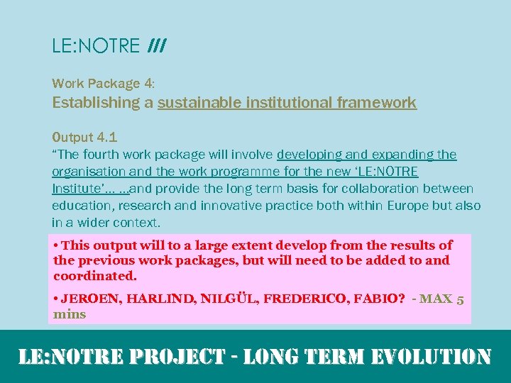 LE: NOTRE III Work Package 4: Establishing a sustainable institutional framework Output 4. 1