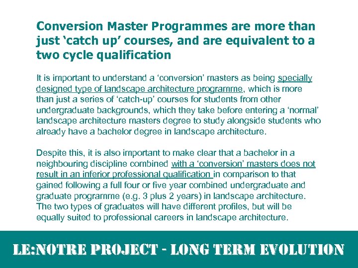 Conversion Master Programmes are more than just ‘catch up’ courses, and are equivalent to