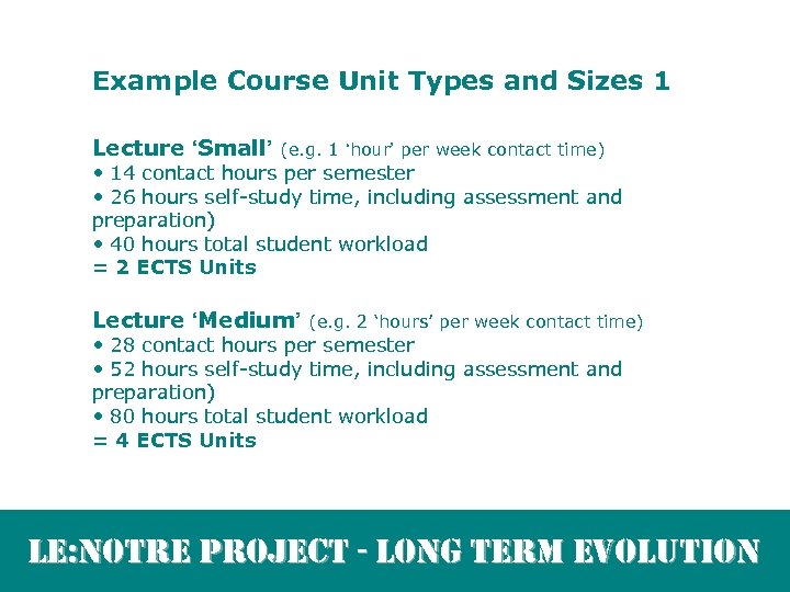 Example Course Unit Types and Sizes 1 Lecture ‘Small’ (e. g. 1 ‘hour’ per