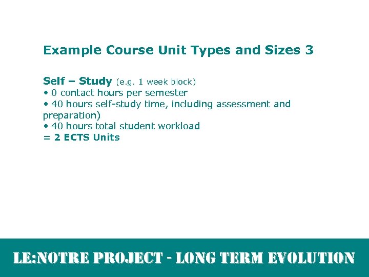 Example Course Unit Types and Sizes 3 Self – Study (e. g. 1 week