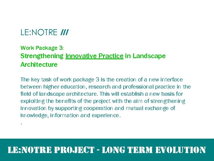 LE: NOTRE III Work Package 3: Strengthening Innovative Practice in Landscape Architecture The key