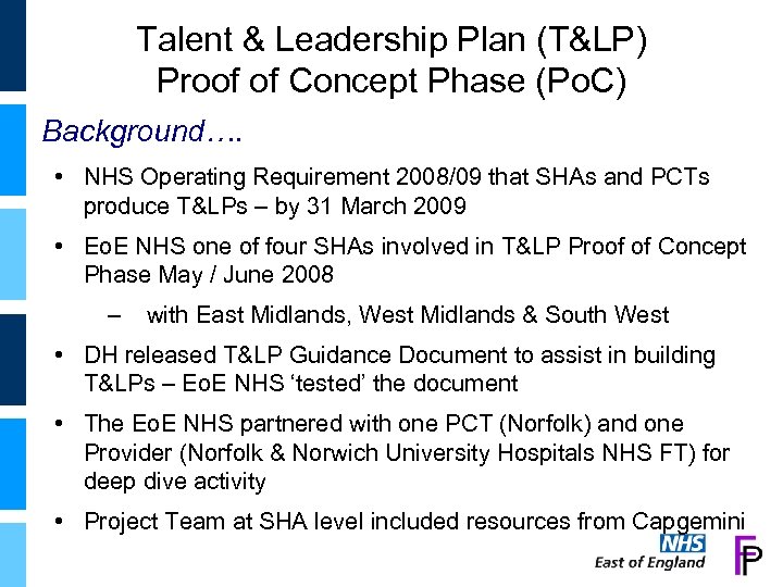 Talent & Leadership Plan (T&LP) Proof of Concept Phase (Po. C) Background…. • NHS