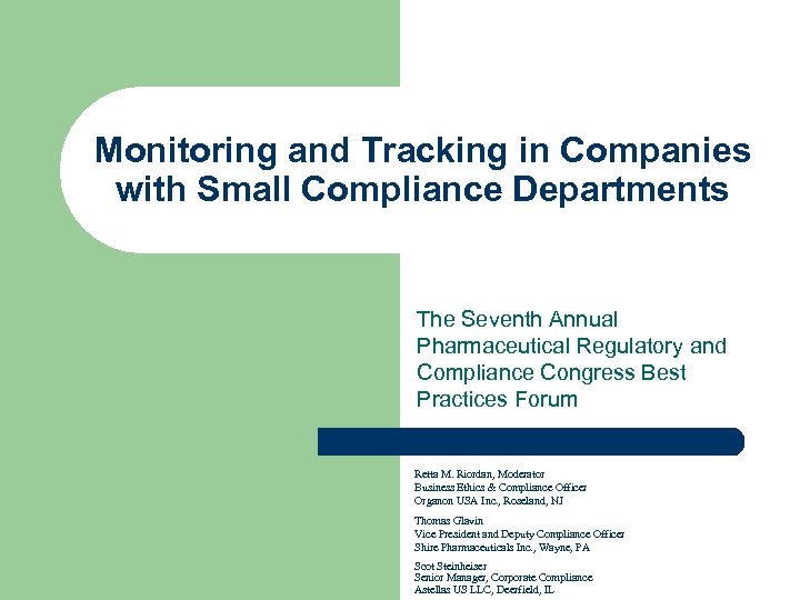 Monitoring and Tracking in Companies with Small Compliance Departments The Seventh Annual Pharmaceutical Regulatory