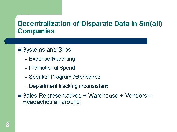 Decentralization of Disparate Data in Sm(all) Companies l Systems and Silos – Expense Reporting
