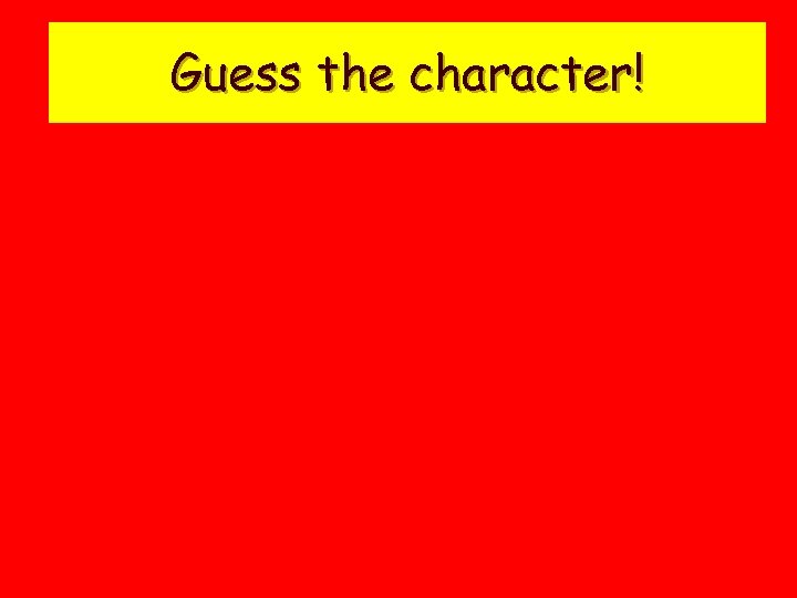 Guess the character! 