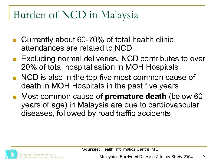 Burden of NCD in Malaysia n n Currently about 60 -70% of total health