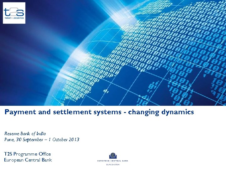 Payment and settlement systems - changing dynamics Reserve Bank of India Pune, 30 September
