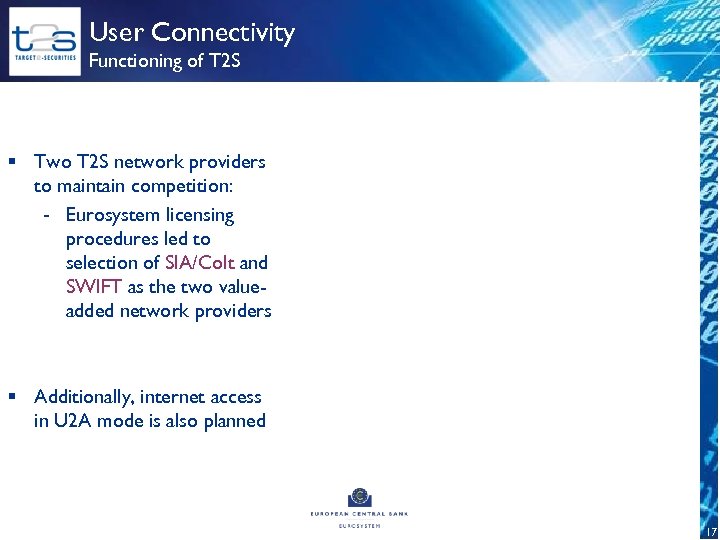 User Connectivity Functioning of T 2 S § Two T 2 S network providers
