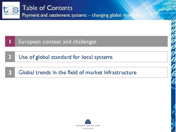 Table of Contents Payment and settlement systems – changing global dynamics 1 European context