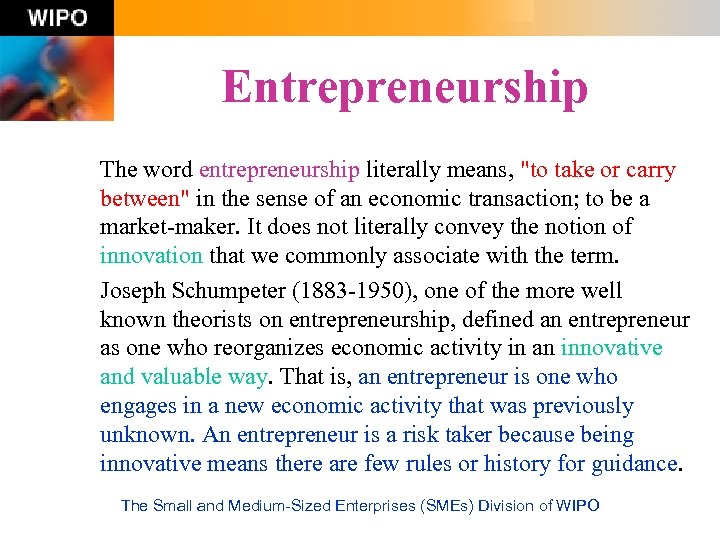 Entrepreneurship The word entrepreneurship literally means, 
