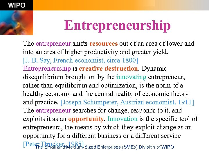 Entrepreneurship The entrepreneur shifts resources out of an area of lower and into an