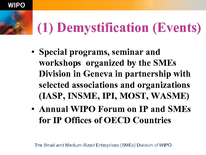 (1) Demystification (Events) • Special programs, seminar and workshops organized by the SMEs Division