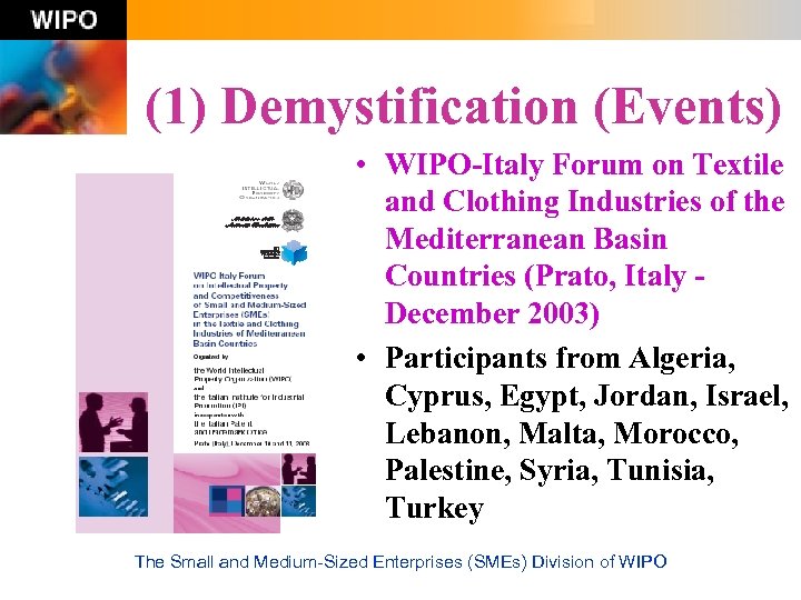(1) Demystification (Events) • WIPO-Italy Forum on Textile and Clothing Industries of the Mediterranean