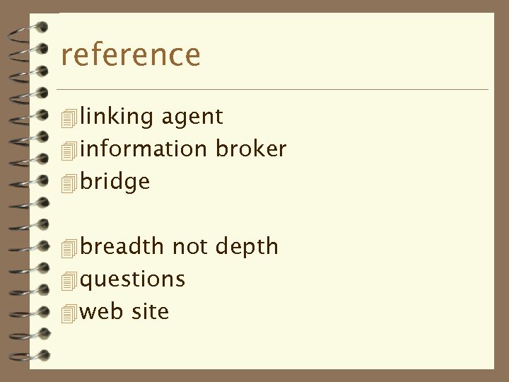 reference 4 linking agent 4 information broker 4 bridge 4 breadth not depth 4