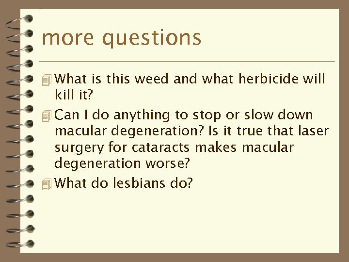 more questions 4 What is this weed and what herbicide will kill it? 4