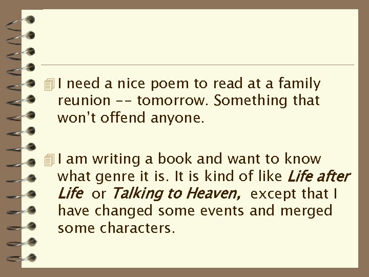 4 I need a nice poem to read at a family reunion -- tomorrow.
