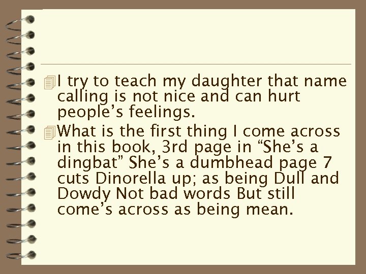 4 I try to teach my daughter that name calling is not nice and