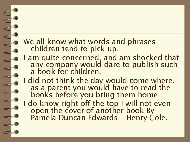 We all know what words and phrases children tend to pick up. I am