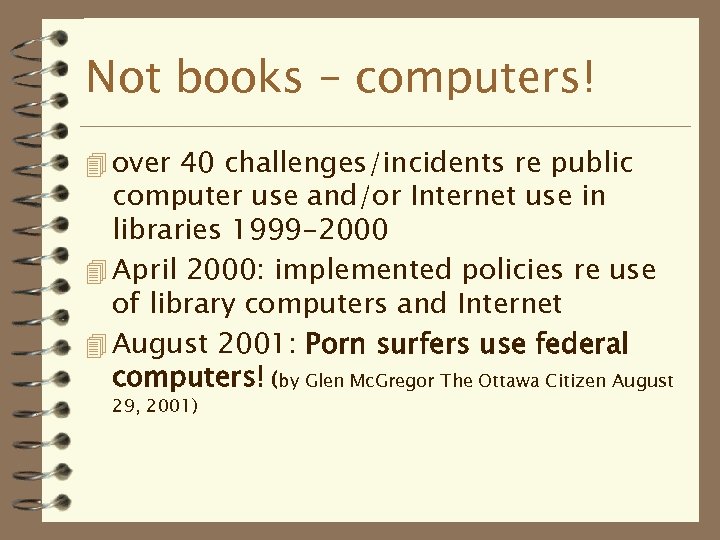 Not books – computers! 4 over 40 challenges/incidents re public computer use and/or Internet
