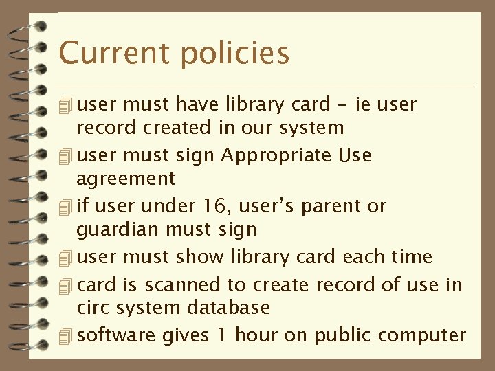Current policies 4 user must have library card - ie user record created in