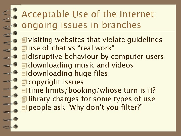 Acceptable Use of the Internet: ongoing issues in branches 4 visiting websites that violate