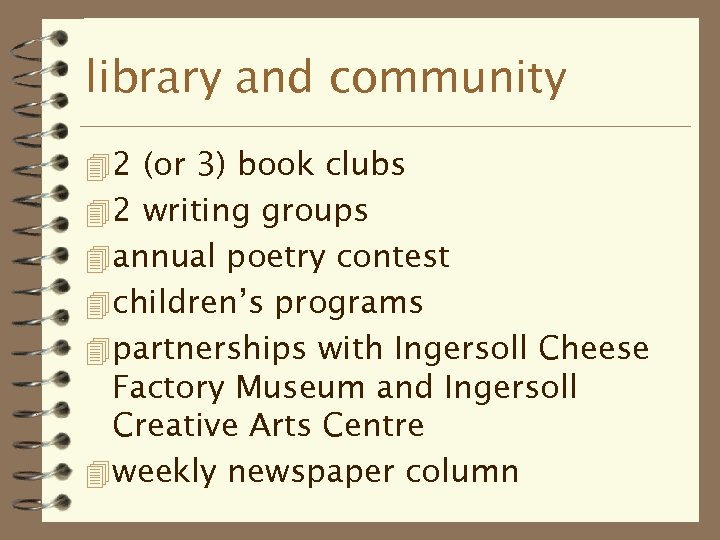 library and community 4 2 (or 3) book clubs 4 2 writing groups 4